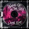 Wake Up In The Sky (LÄME BAILE EDIT)