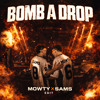 BOMB A DROP (MOWTY X SAMS EDIT)