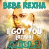 Bebe Rexha - I Got You [Remix By AniBl3]