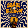Aadat Se Majboor ||EDIT|| D-ROHH