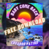 BABY COME BACK - [ EDUARDO PATIÑO ] - FREE DOWNL