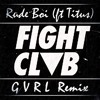 Rude Boi (GVRL Remix)