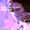 Where Have U Been (Drisswei Remix)