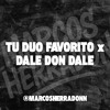 TU DUO FAVORITO x DALE DON DALE - Marcos H. Mash