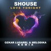 Shouse - Love Tonight (Ozkar Lugarel & Melodika