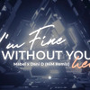 I'm Fine Without You Here - Mabel x Hast x Dani