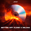 Better Off Alone X Reload (Artexx Techno Edit)