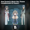 Xiao'Guang's Music Box Theme (Remix) [ZZZ]