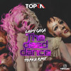 Lady Gaga - The Dead Dance (Topka RMX)