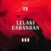 T2 - Lelaki Cadangan (EANN BKB EDIT)