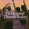 MONSTAR - Có Hẹn Với Thanh Xuân - HEN ft. TRX, G