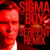 SIGMABOY (SERPENT REMIX)