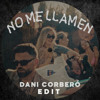 No Me LLamen (DANI CORBERÓ EDIT) FREE DOWNLOAD