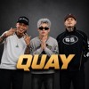 QUAY QUAY QUAYYYY