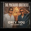 The Pintauro Brothers - Only You (FRASATHY RX)