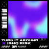 Turn It Around X Ishq Risk (TLVN MASHUP)