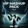 VIP MASHUP PACK VOL. 07