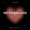 WE FOUND LOVE x CALYPSO [DØCI VIP EDIT]