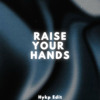 Raise Your Hands Up (Hykp Edit)