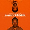 Frank Ocean Super Rich Kid - Tech House 2 Tracks