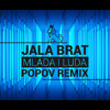 JALA BRAT - MLADA I LUDA (POPOV REMIX)