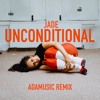JADE - UNCONDITIONAL (ADAMUSIC REMIX)