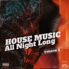 House Music All Night Long VoL.3