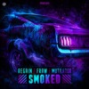 Regain x Fraw x Mutilator - Smoked (Hard Flip)