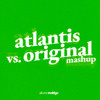 Atlantis vs. Original (Alberto Rodrigo Mashup)