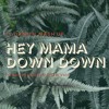 Hey Mama Down Down (El DaMieN Mash'Up)