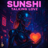 SUN SHI - Talking Love