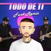 TODO DE TI FUNK REMIX