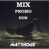 MATTHOUS - MIX PROMO EDM