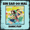 Sin Sar Oo Mal - SONIC FLIP !!