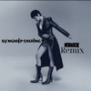 Su Nghiep Chuong - Phao Northside - Krixx Remix