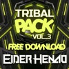 TRIBAL PACK VOL 3 - FREE DOWNLOAD! - EIDER HENAO
