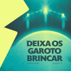 Vitor Bueno & Rivot - Deixa os Garoto Brincar