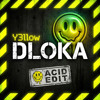Y3llow - Dloka (ACID Edit)