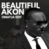 BEAUTIFUL - AKON (OMAYJA EDITz)
