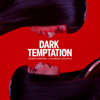 Dark Temptation (JUNCE Mash)
