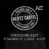 21 Savage ft. J. Cole - a lot (Groovibe Edit)