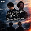 Anh Đã Lừa Dối Em Rồi ft Đừng Chờ Anh Nữa - (HIN