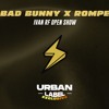 Bad Bunny x Rompe (IVAN RF Open Show)