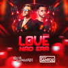 NÃO ERA LOVE (Santoz & Igor Guimarães Remix)