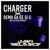Charger X Dema Ga Ge Gi Go Gu (FREE DOWNLOAD)