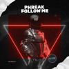 Phreak - Follow Me