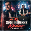 Ta Ki Seni Görene Kadar ( DJKARMA REMIX )