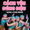 Cach (Yeu Dung) Dieu - EXSH [OFun x EYED remix]