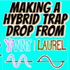 HYBRID TRAP DROP FROM YANNY OR LAUREL![FREE FLP]