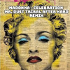 Madonna - Celebration (Mr. Dust Remix)